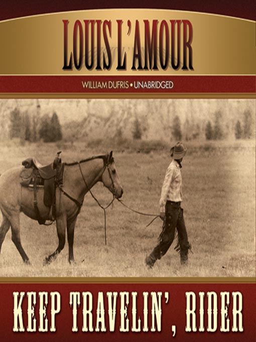 Title details for Keep Travelin',  Rider by Louis L'Amour - Available